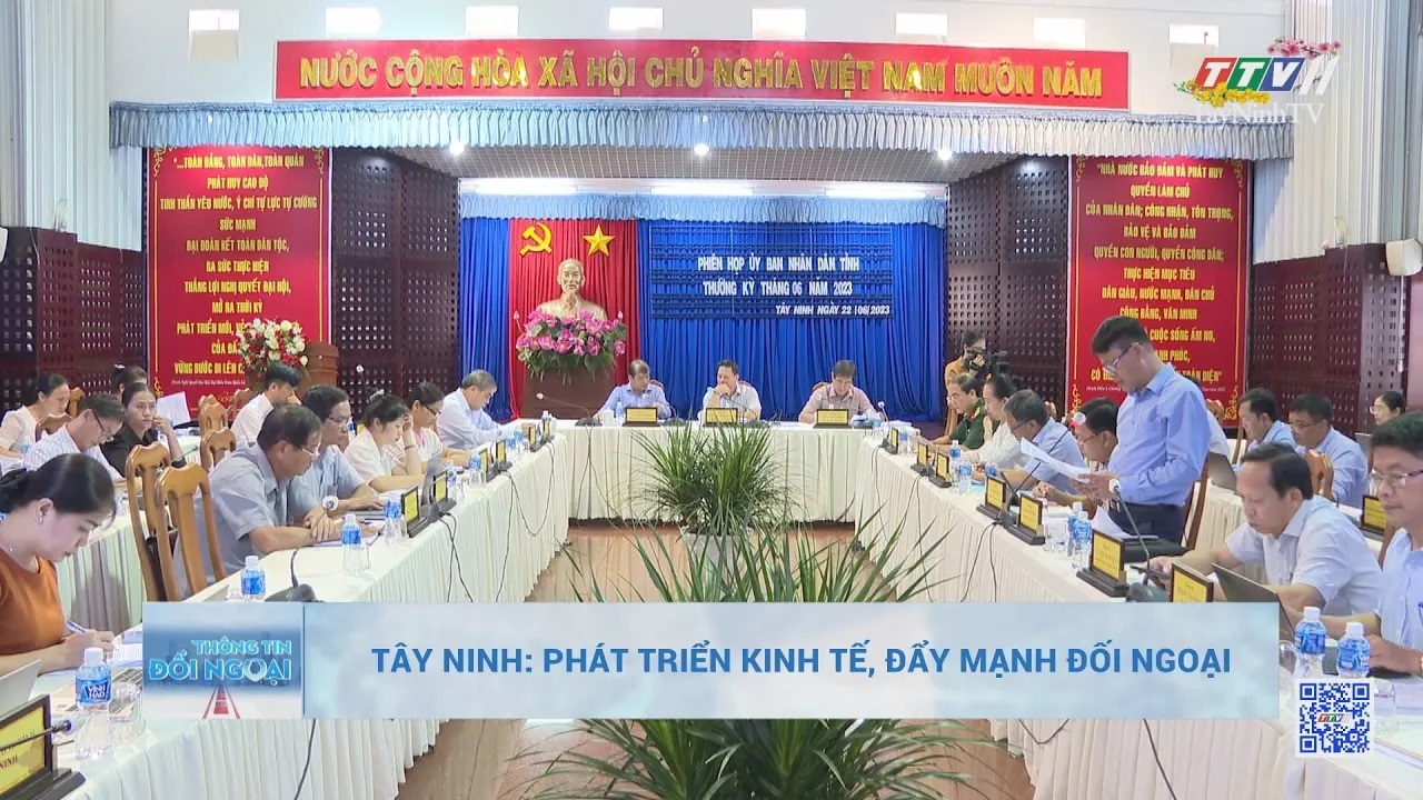 Tây Ninh: Phát triển kinh tế, đẩy mạnh đối ngoại | THÔNG TIN ĐỐI NGOẠI | TayNinhTV